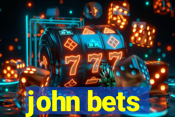 john bets